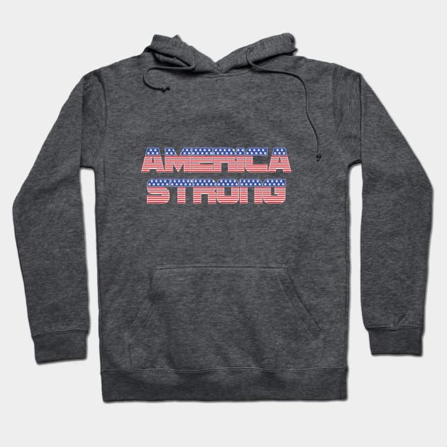 America Strong USA Strong - on dark colors Hoodie by DDGraphits